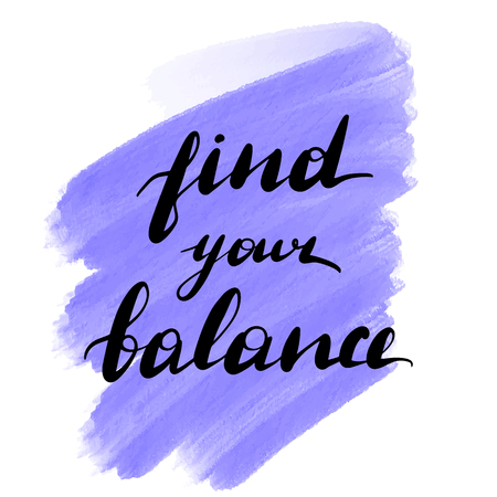 Lettering inscription find your balance. Motivating quote. Watercolor stain on background.のイラスト素材