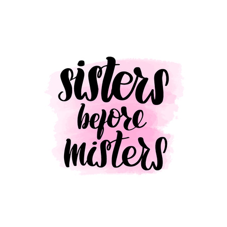 Inspirational handwritten brush lettering inscription sisters before misters. Pink watercolor stain on background.のイラスト素材