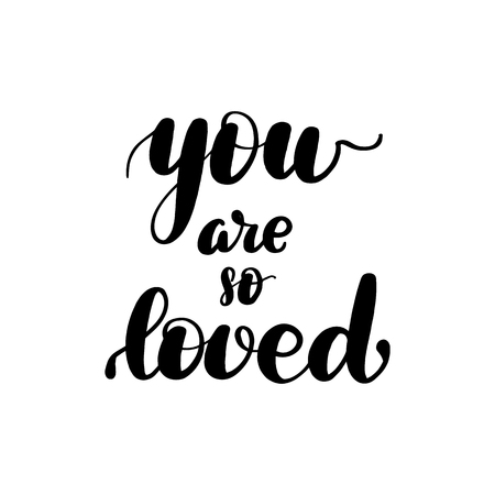 Inspirational handwritten brush lettering inscription you are so loved. Vector illustration isolated on white background.のイラスト素材