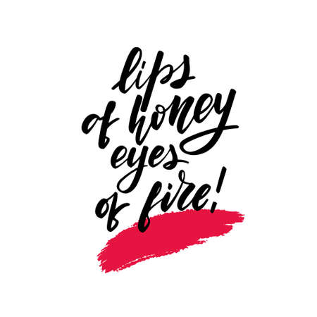 Lips of honey, eyes of fire. Great vector stock calligraphyのイラスト素材