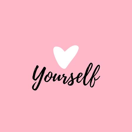Love yourself quote. Modern beauty text with heart. Design print for t shirt, greeting card, pin label, badges, sticker, banner. Vector love yourself illustration on pink background.のイラスト素材
