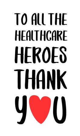 Thank you to all healthcare heroes. Gratitude quote for doctors, healthcare and nurses, medical workers fighting coronavirus. Vector brush lettering typography text - thank you heroes.のイラスト素材