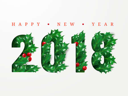 2018 Happy New Year. Numbers cut from paper decorated with realistic leaves of holly and berries....