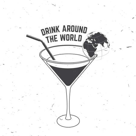 Drink around the world badge, logo Travel inspiration quotes with globe and cocktail silhouette. Vector illustration. Motivation for traveling poster typography.のイラスト素材