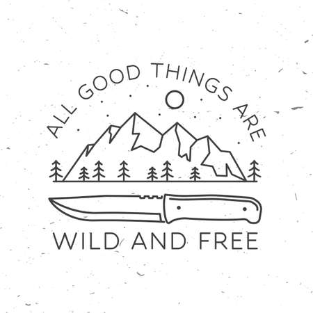 All good things are wild and free. Summer camp. Vector. Concept for shirt or   print, stamp or tee. Vintage line art design with knife, mountains, deer and forest silhouette.のイラスト素材