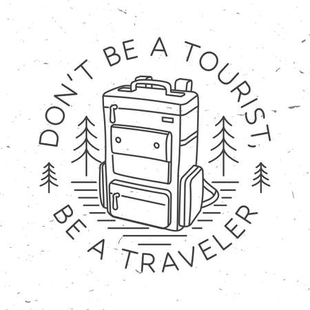 Don t be a tourist, be a traveler. Outdoor adventure. Vector. Concept for shirt or logo, print, stamp or tee. Vintage line art design with retro backpack and forest. Camping quote.のイラスト素材