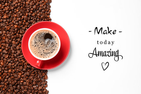 Text MAKE TODAY AMAZING and cup of hot coffee with beans on white backgroundの写真素材
