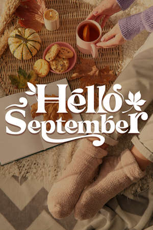 Text HELLO SEPTEMBER and woman with cup of hot tea and book sitting at home