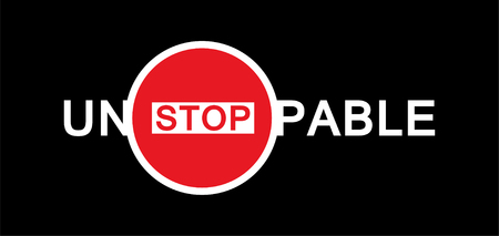 Unstoppable - text with and traffic sign Stop. Negative space, active sport, modern Fashion typography slogan for t-shirt and clothing graphic vector print. Unstoppable - illustrationのイラスト素材