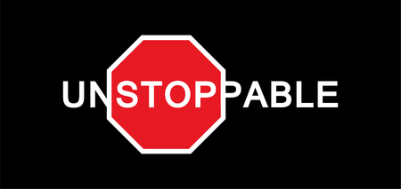 Unstoppable - text with and traffic sign Stop. Negative space, active sport, modern Fashion typography slogan for t-shirt and clothing graphic vector print. Unstoppable - illustrationのイラスト素材
