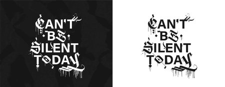 Modern Calligraphy t-shirt and merch print with slogan - cant be silent todayのイラスト素材