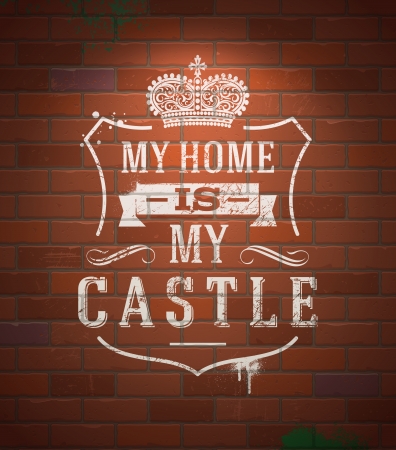  My home is my castle  - sayings  Lettering heraldic sign painted with white paint on vintage brick wall - vector illustrationのイラスト素材