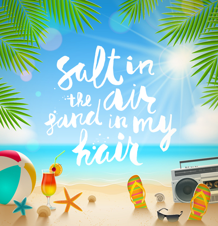 Salt in the air, sand in my hair - hand drawn calligraphy. Summer holidays and beach vacation vector illustration. Beach items on the shore of tropical sea.のイラスト素材