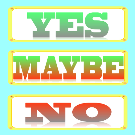 Yes, No, Maybe - three colorful sign with reflection and shadow isolated on white backgroundのイラスト素材
