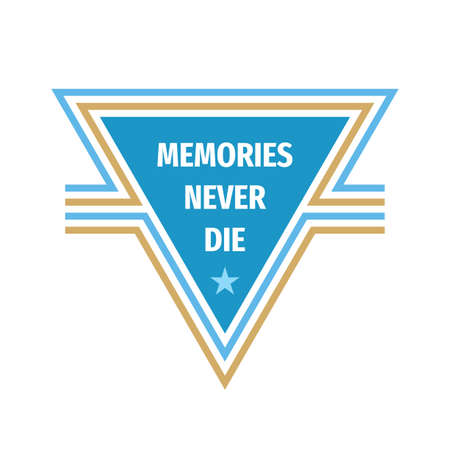 Memories never die - conceptual quote badge. Abstract concept banner illustration. Vector typography poster. Graphic design elements.のイラスト素材