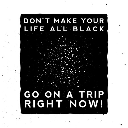 Don't make your life all black. Go on a trip right now Vector motivational and inspirational vintage posterのイラスト素材