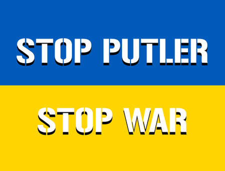 Conceptual Ukrainian painted national flag with text Stop Putler Stop War in Ukraine. International protest banner against violence. Stop the war against Ukraine. Concept - vector illustration messageのイラスト素材