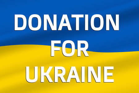 Donation for Ukraine - concept text. Slogan donating in the background of waving national Ukrainian flag. Conceptual idea of help, pray, support and no war in the country of Ukraine. vector illustrationのイラスト素材