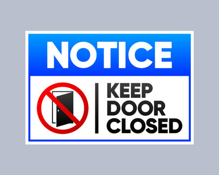 Notice Keep Door Closed Symbol Sign. Business sign isolated on white background. Vector illustration.のイラスト素材