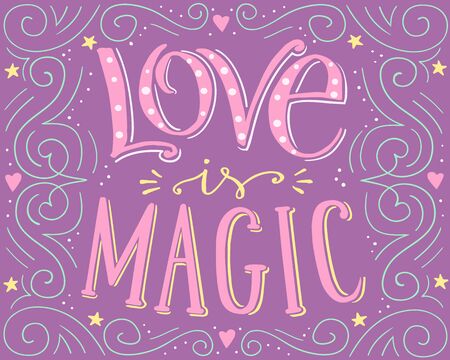 Love is magic, hand drawn vector typographic poster, hand written lettering, romantic background for valentines day card, t-shirt design.のイラスト素材