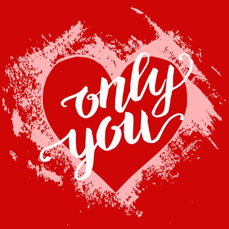 Hand paint acrylic heart in grunge style for romantic love greeting card, banner, invitation for valentine`s day, t-shirt with hand written "only you".のイラスト素材
