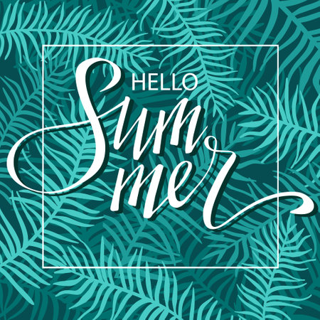 Palm leaves, abstract vector illustration, summer tropical background, hand written lettering Hello Summer.のイラスト素材