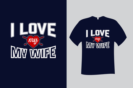 I Love My Wife Quote Typography T Shirt Designのイラスト素材