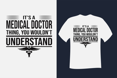 Its a Medical Doctor Thing you wouldn't Understand T Shirt Designのイラスト素材