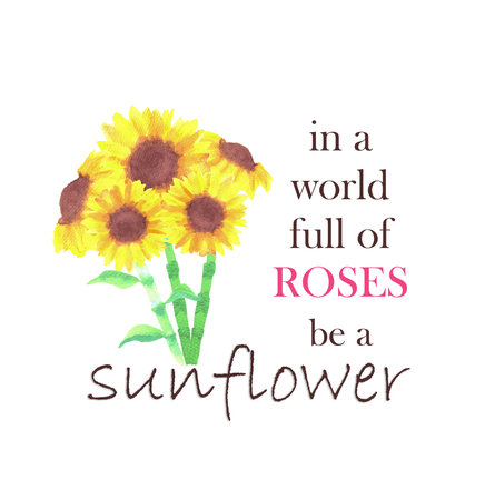 Sunflower quotes- In a world of roses be a sunflowerのイラスト素材