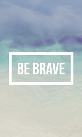Be brave motivational quote on abstract liquid background.の写真素材
