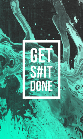 Get shit done motivational quote on abstract liquid background.の写真素材