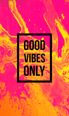 Good vibes only motivational quote on abstract liquid background.