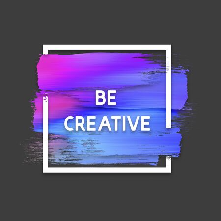 Motivation square watercolor stroke poster.  Be creative. Quote Typographical Poster.の写真素材