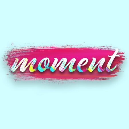 Watercolor stroke poster. Moment. Quote Typographical Poster.の写真素材