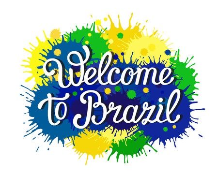 Hand-drawn lettering phrase Welcome to Brazil on the bright background stains. Brazilian flag colors. EPS 10 vector colorful illustration. Isolated.のイラスト素材
