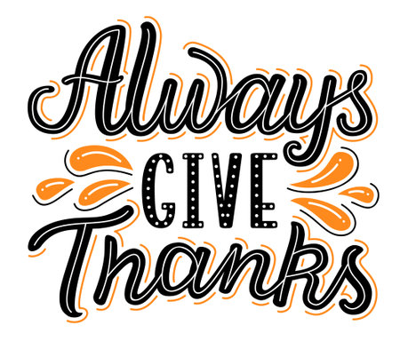 Always give thanks hand drawn lettering phrase poster. EPS 10 vector illustration.のイラスト素材