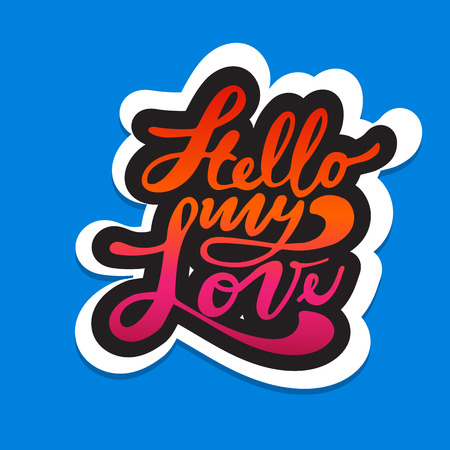 Hello my Love. Valentines day greeting card with calligraphy. Hand drawn design elements. Handwritten modern brush lettering.のイラスト素材