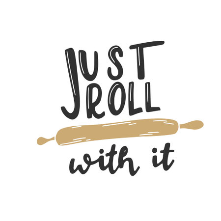 Just roll it. Cute hand drawn lettering quote. Vector illustration.のイラスト素材