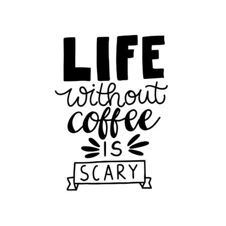 Coffee lettering typography. Hand drawn lettering phrase. Modern motivating calligraphy decor. Scrapbooking or journaling card with quote.のイラスト素材
