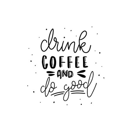 Hand drawn lettering quote about coffee. Ink illustration. Modern brush calligraphy. Isolated on white background.のイラスト素材