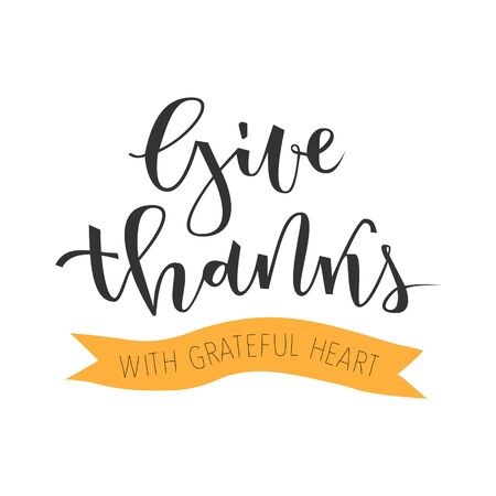 Give thanks with grateful heart hand lettering greeting on white backgroundのイラスト素材