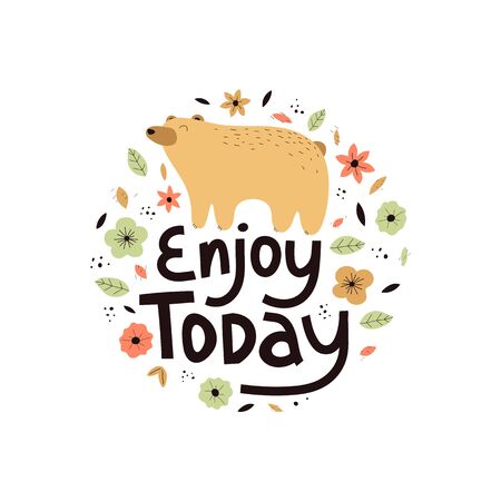 Hand drawn colofrul bear with flowers. Enjoy today - word with cute design. Scandinavian style design. Vector illustrationのイラスト素材