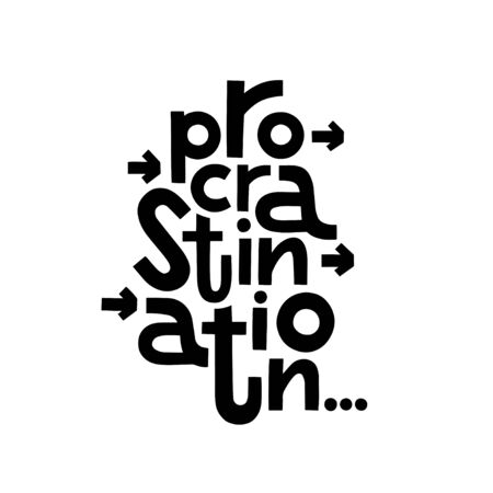 Procrastination type lettering. Calligraphy graphic design typography element.のイラスト素材
