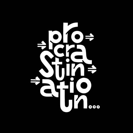 Procrastination type lettering. Calligraphy graphic design typography element.のイラスト素材
