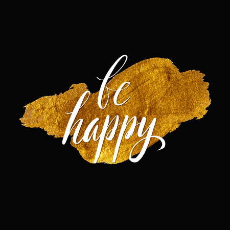 Metallic foil shining calligraphy  Be Happy poster. Vector Gold Print Paint Stain Designのイラスト素材