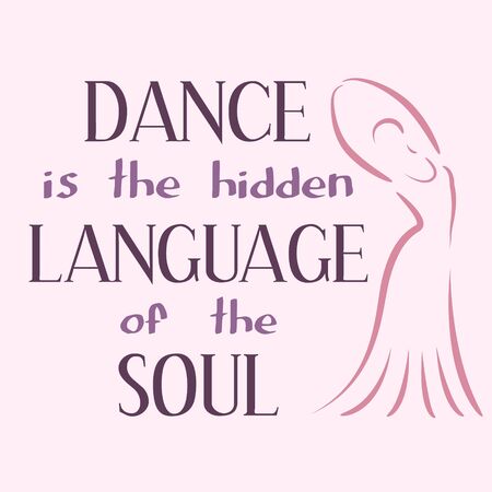 Dance is the hidden language of the soul. Vector typography poster.のイラスト素材