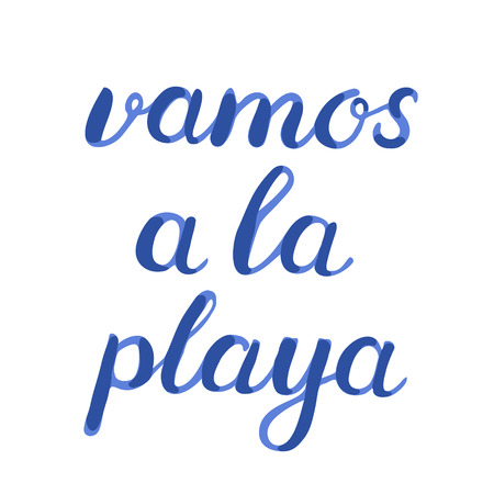 Vamos a la playa. Let s go to the beach in Spanish. Brush hand lettering. Great for beach tote bags, swimwear, holiday clothes, and more.のイラスト素材