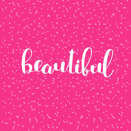 Beautiful. Brush hand lettering. Inspiring quote. Motivating modern calligraphy. Can be used for photo overlays, posters, holiday clothes, cards and more.のイラスト素材