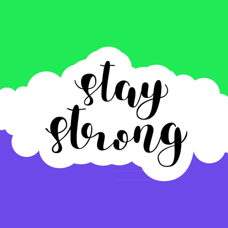 Stay strong. Brush lettering. Inspiring quote. Motivating modern calligraphy. Can be used for photo overlays, posters, holiday clothes, cards and more.のイラスト素材