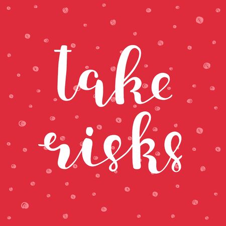 Take risks. Brush hand lettering illustration. Inspiring quote. Motivating modern calligraphy. Can be used for photo overlays, posters, clothes, prints, cards and more.のイラスト素材